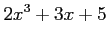 $ \displaystyle{2x^3+3x+5}$