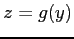$ z=g(y)$