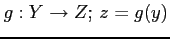 $ g: Y\to Z;\,z=g(y)$