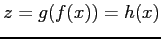$ z=g(f(x))=h(x)$