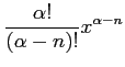 $ \displaystyle{\frac{\alpha!}{(\alpha-n)!}x^{\alpha-n}}$