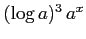 $ (\log a)^3\,a^{x}$