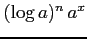 $ (\log a)^{n}\,a^{x}$