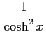 $ \displaystyle{\frac{1}{\cosh^2 x}}$