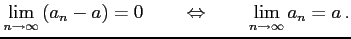 $\displaystyle \lim_{n\to\infty}\left(a_{n}-a\right)=0 \qquad \Leftrightarrow \qquad \lim_{n\to\infty} a_{n}=a\,.$