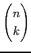 $ \begin{pmatrix}n \\ k \end{pmatrix}$