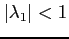 $ \vert\lambda_{1}\vert<1$