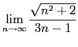 $ \displaystyle{\lim_{n\to\infty}\frac{\sqrt{n^2+2}}{3n-1}}$