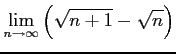 $ \displaystyle{\lim_{n\to\infty}\left(\sqrt{n+1}-\sqrt{n}\right)}$