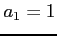 $ a_1=1$