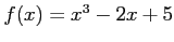 $ f(x)=x^3-2x+5$