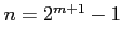 $ n=2^{m+1}-1$