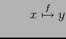 $\displaystyle \qquad x\overset{f}{\mapsto} y$