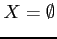 $ X=\emptyset$