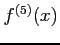 $\displaystyle f^{(5)}(x)$