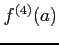 $\displaystyle f^{(4)}(a)$