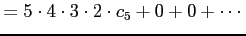 $\displaystyle = 5\cdot4\cdot3\cdot2\cdot c_{5}+0+0+\cdots$