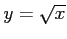 $ y=\sqrt{x}$