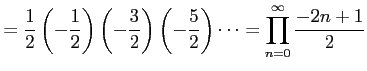 $\displaystyle = \frac{1}{2} \left(-\frac{1}{2}\right) \left(-\frac{3}{2}\right) \left(-\frac{5}{2}\right) \cdots = \prod_{n=0}^{\infty}\frac{-2n+1}{2}$