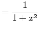 $\displaystyle = \frac{1}{1+x^2}$