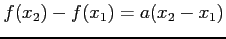 $ f(x_{2})-f(x_{1})=a(x_{2}-x_{1})$