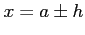 $ x=a\pm h$