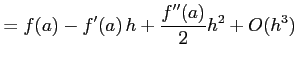 $\displaystyle = f(a)-f'(a)\,h+\frac{f''(a)}{2}h^2+O(h^3)$