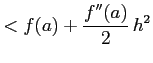 $\displaystyle <f(a)+\frac{f''(a)}{2}\,h^2$