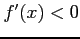 $ f'(x)<0$