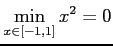 $\displaystyle \min_{x\in[-1,1]} x^2=0$