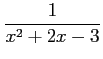 $ \displaystyle{\frac{1}{x^2+2x-3}}$