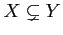 $ X\subsetneq Y$