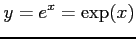 $\displaystyle y=e^{x}=\exp(x)$