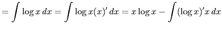 $\displaystyle = \int\log x\,dx= \int\log x(x)'\,dx= x\log x-\int(\log x)'x\,dx$