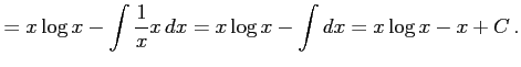 $\displaystyle = x\log x-\int\frac{1}{x}x\,dx= x\log x-\int dx= x\log x-x+C\,.$
