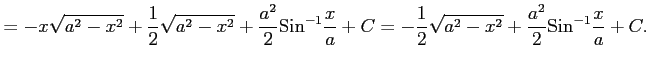 $\displaystyle = -x\sqrt{a^2-x^2}+ \frac{1}{2}\sqrt{a^2-x^2}+\frac{a^2}{2}\mathr...
...}{a}+C= -\frac{1}{2}\sqrt{a^2-x^2}+\frac{a^2}{2}\mathrm{Sin}^{-1}\frac{x}{a}+C.$