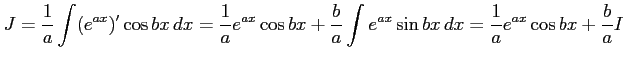 $\displaystyle J=\frac{1}{a}\int(e^{ax})'\cos bx\,dx= \frac{1}{a}e^{ax}\cos bx+ \frac{b}{a}\int e^{ax}\sin bx\,dx= \frac{1}{a}e^{ax}\cos bx+ \frac{b}{a}I$
