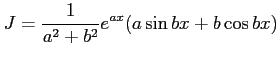 $\displaystyle J=\frac{1}{a^2+b^2}e^{ax}(a\sin bx+b\cos bx)$