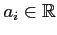 $ a_i\in\mathbb{R}$