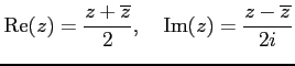 $\displaystyle \mathrm{Re}(z)=\frac{z+\overline{z}}{2}, \quad \mathrm{Im}(z)=\frac{z-\overline{z}}{2i}$