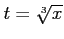 $ t=\sqrt[3]{x}$