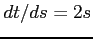 $ dt/ds=2s$