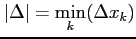 $ \vert\Delta\vert=\underset{k}{\min}(\Delta x_{k})$
