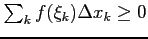 $ \sum_{k}f(\xi_k)\Delta x_k\ge 0$