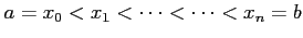 $ a=x_0<x_1<\cdots<\cdots<x_{n}=b$