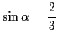 $ \displaystyle{\sin \alpha=\frac{2}{3}}$