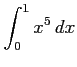 $ \displaystyle{\int_{0}^{1}x^5\,dx}$