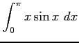 $ \displaystyle{\int_{0}^{\pi}x\sin x \,\,dx}$