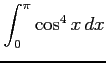 $ \displaystyle{\int_{0}^{\pi}\cos^4 x\,dx}$