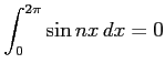$ \displaystyle{\int_{0}^{2\pi}\sin nx\,dx=0}$